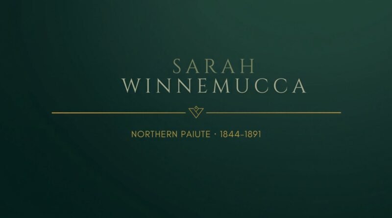 Editorial banner reading Sarah Winnemucca, Northern Paiute 1844-1891, in cream and gold on a deep green background.