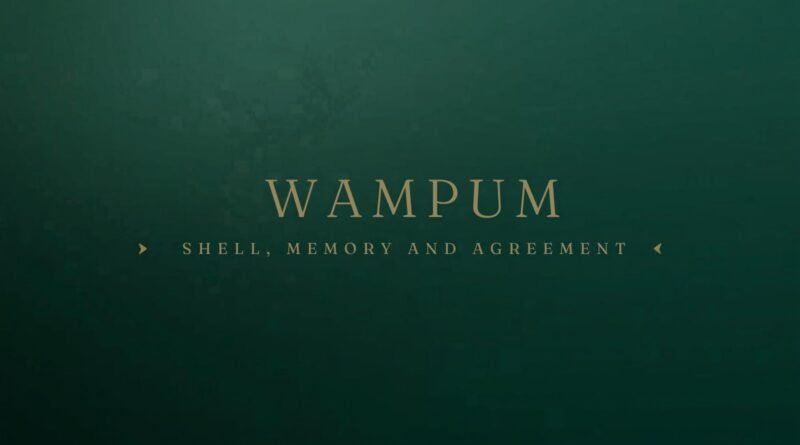 Editorial banner reading Wampum, Shell Memory and Agreement, in gold lettering on a deep green background.